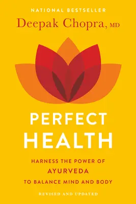 Sănătate perfectă--Revizuită și actualizată: Ghidul complet al minții și corpului - Perfect Health--Revised and Updated: The Complete Mind Body Guide