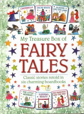My Treasure Box of Fairy Tales: Povești clasice repovestite în șase cărți de carton fermecătoare - My Treasure Box of Fairy Tales: Classic Stories Retold in Six Charming Boardbooks