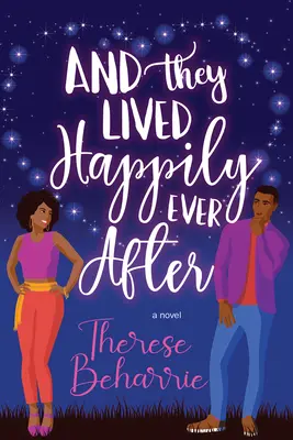 Și au trăit fericiți până la adânci bătrâneți: A Magical Ownvoices Romcom - And They Lived Happily Ever After: A Magical Ownvoices Romcom