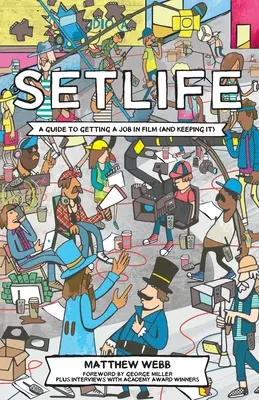 Setlife: Un ghid pentru obținerea unui loc de muncă în cinematografie (și păstrarea acestuia) - Setlife: A Guide To Getting A Job In Film (And Keeping It)
