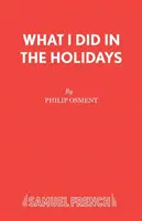 Ce am făcut în vacanță - What I Did in the Holidays