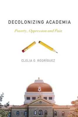 Decolonizarea mediului academic: sărăcie, opresiune și durere - Decolonizing Academia: Poverty, Oppression and Pain