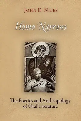 Homo Narrans: Poetica și antropologia literaturii orale - Homo Narrans: The Poetics and Anthropology of Oral Literature