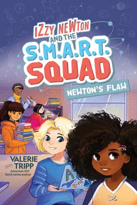 Izzy Newton și echipa S.M.A.R.T.: Defectul lui Newton (Cartea 2) - Izzy Newton and the S.M.A.R.T. Squad: Newton's Flaw (Book 2)
