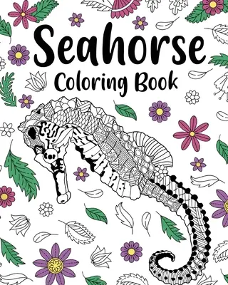Căluț de mare Carte de colorat, cărți de colorat pentru adulți - Seahorse Coloring Book, Coloring Books for Adults