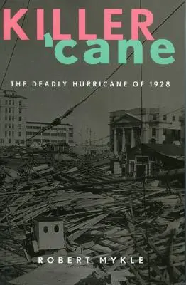 Killer 'Cane: Uraganul mortal din 1928 - Killer 'Cane: The Deadly Hurricane of 1928