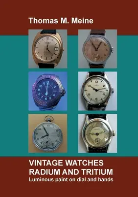 Ceasuri de epocă - Radium și tritium: Vopsea luminoasă pe cadran și pe mâini - Vintage Watches - Radium and Tritium: Luminous paint on dial and hands