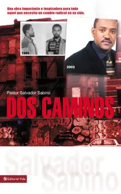 DOS Caminos: O mărturie impresionantă despre grația lui Dumnezeu - DOS Caminos: Un Impactante Testimonio de la Gracia de Dios