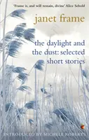 Lumina zilei și praful: Povestiri scurte selectate - Daylight And The Dust: Selected Short Stories
