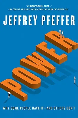 Puterea: De ce unii oameni o au - iar alții nu - Power: Why Some People Have It--And Others Don't