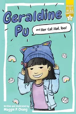 Geraldine Pu și pălăria ei de pisică, Too! Ready-To-Read Graphics Level 3 - Geraldine Pu and Her Cat Hat, Too!: Ready-To-Read Graphics Level 3