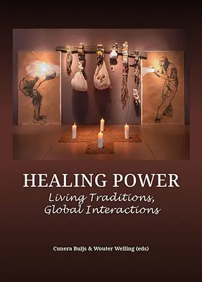 Puterea vindecătoare: Tradiții vii, interacțiuni globale - Healing Power: Living Traditions, Global Interactions