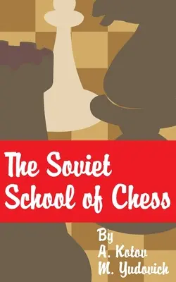 Școala sovietică de șah - The Soviet School of Chess