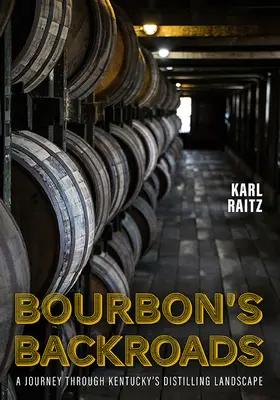 Bourbon's Backroads: O călătorie prin peisajul distilării din Kentucky - Bourbon's Backroads: A Journey Through Kentucky's Distilling Landscape
