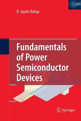 Elemente de bază ale dispozitivelor semiconductoare de putere - Fundamentals of Power Semiconductor Devices