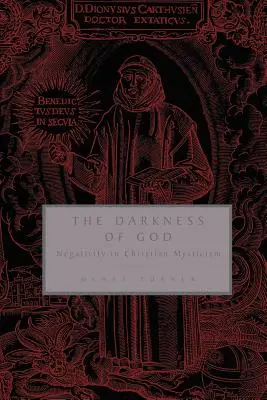 Întunericul lui Dumnezeu: Negativitatea în mistica creștină - The Darkness of God: Negativity in Christian Mysticism