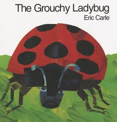 Grouchy Ladybug - The Grouchy Ladybug
