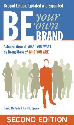 Fii propriul tău brand: A Breakthrough Formula for Standing Out from the Crowd - Be Your Own Brand: A Breakthrough Formula for Standing Out from the Crowd
