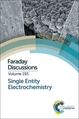Electrochimia entității unice: Faraday Discussion 193 - Single Entity Electrochemistry: Faraday Discussion 193