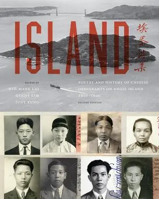 Insula: Poezia și istoria imigranților chinezi de pe Angel Island, 1910-1940 - Island: Poetry and History of Chinese Immigrants on Angel Island, 1910-1940