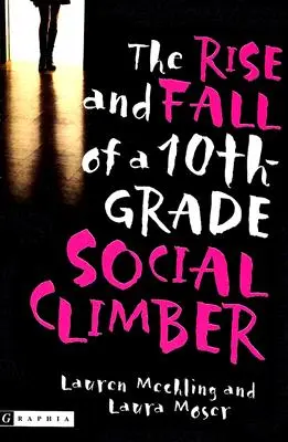 Ascensiunea și decăderea unui alpinist social de clasa a X-a - The Rise and Fall of a 10th-Grade Social Climber
