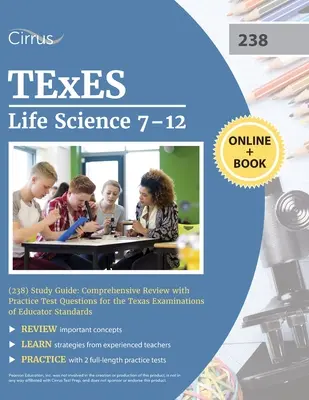 Ghid de studiu TExES Life Science 7-12 (238): Revizuire cuprinzătoare cu întrebări practice pentru examenul Texas Examinations of Educator Standards - TExES Life Science 7-12 (238) Study Guide: Comprehensive Review with Practice Test Questions for the Texas Examinations of Educator Standards