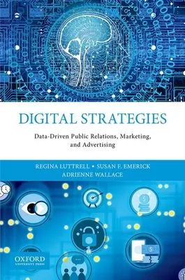 Digital Strategies: Relații publice, marketing și publicitate bazate pe date - Digital Strategies: Data-Driven Public Relations, Marketing, and Advertising