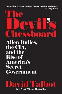 Tabla de șah a diavolului: Allen Dulles, Cia și ascensiunea guvernului secret al Americii - The Devil's Chessboard: Allen Dulles, the Cia, and the Rise of America's Secret Government