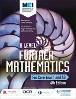 MEI A Level Further Mathematics Core Year 1 (AS) 4-a ediție - MEI A Level Further Mathematics Core Year 1 (AS) 4th Edition