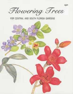 Arbori înfloriți pentru grădinile din Florida Centrală și de Sud - Flowering Trees for Central and South Florida Gardens
