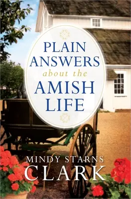 Răspunsuri simple despre viața Amish - Plain Answers about the Amish Life