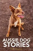 Povești cu câini australieni - Aussie Dog Stories