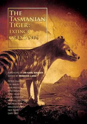 Tigrul tasmanian: Extinct or Extant? - The Tasmanian Tiger: Extinct or Extant?