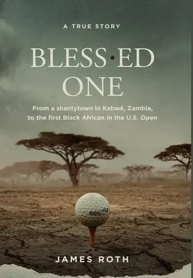 Bless.ed One: De la un orășel de mahala din Kabw, Zambia, la primul african de culoare în Openul Statelor Unite - Bless.ed One: From a shantytown in Kabw, Zambia, to the first Black African in the U.S. Open