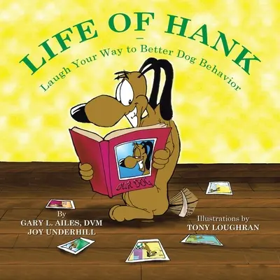 Viața lui Hank - Râzi până la un comportament canin mai bun - Life of Hank - Laugh Your Way to Better Dog Behavior