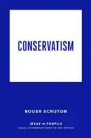 Conservatorismul: Idei în profil - Conservatism: Ideas in Profile