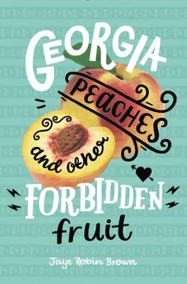 Piersici de Georgia și alte fructe interzise - Georgia Peaches and Other Forbidden Fruit