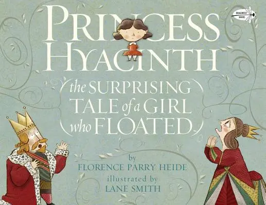 Prințesa Hyacinth (povestea surprinzătoare a unei fete care plutea) - Princess Hyacinth (the Surprising Tale of a Girl Who Floated)
