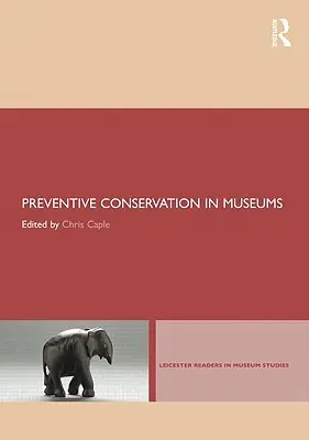 Conservarea preventivă în muzee - Preventive Conservation in Museums