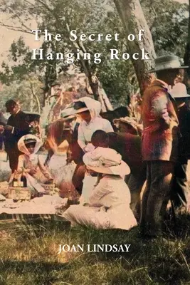 Secretul de la Hanging Rock: Cu comentarii de John Taylor, Yvonne Rousseau și Mudrooroo - The Secret of Hanging Rock: With Commentaries by John Taylor, Yvonne Rousseau and Mudrooroo