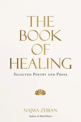 Cartea vindecării: Selected Poetry and Prose - The Book of Healing: Selected Poetry and Prose