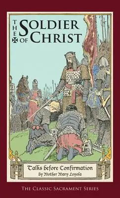 Soldatul lui Hristos: Convorbiri înainte de confirmare - Soldier of Christ: Talks Before Confirmation