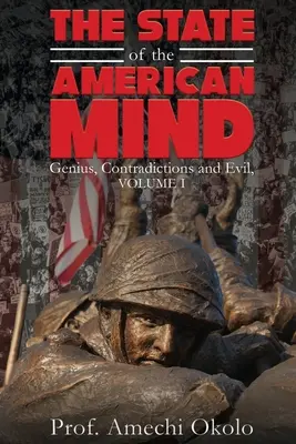 Starea minții americane: Stupoare și docilitate patetică Volumul I - The State of the American Mind: Stupor and Pathetic Docility Volume I