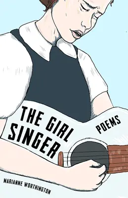 The Girl Singer: Poezii - The Girl Singer: Poems