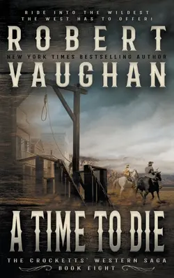 A Time To Die: Un western clasic - A Time To Die: A Classic Western