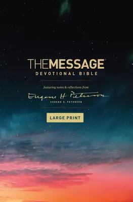 Biblia devoțională The Message, tipar mare (copertă tare): Cu note și reflecții de la Eugene H. Peterson - The Message Devotional Bible, Large Print (Hardcover): Featuring Notes and Reflections from Eugene H. Peterson