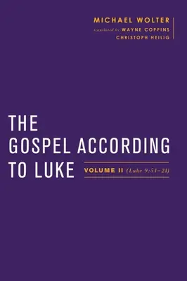 Evanghelia după Luca: Volumul II (Luca 9:51-24) - The Gospel According to Luke: Volume II (Luke 9:51-24)