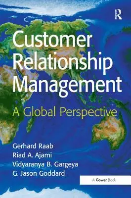 Managementul relațiilor cu clienții: O perspectivă globală - Customer Relationship Management: A Global Perspective