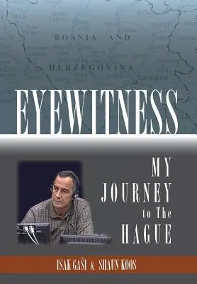 Eyewitness: Călătoria mea la Haga - Eyewitness: My Journey to the Hague
