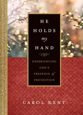 El mă ține de mână: Experimentarea prezenței și protecției lui Dumnezeu - He Holds My Hand: Experiencing God's Presence and Protection